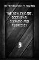 The new crusade, occasional sermons and addresses, Jefferson Charles Edward 