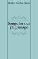 Songs for our pilgrimage, Holden Worthie Harris 