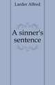 A sinner's sentence, Larder Alfred 