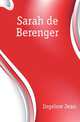 Sarah de Berenger, Ingelow Jean 