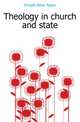 Theology in church and state, Forsyth Peter Taylor 