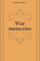 War memories, Holden Frank A 