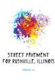 Street pavement for Rushville, Illinois, Jedamske H E 