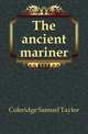 The ancient mariner, Coleridge Samuel Taylor 