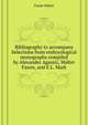 Bibliography to accompany "Selections from embryological monographs" compiled by Alexander Agassiz, Walter Faxon, and E.L. Mark, Faxon Walter 