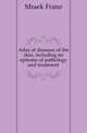 Atlas of diseases of the skin, including an epitome of pathology and treatment, Mraek Franz 