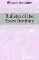 Bulletin of the Essex Institute, #Essex Institute 