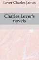 Charles Lever's novels, Lever, Charles James, 1806-1872 