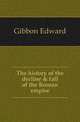 The history of the decline & fall of the Roman empire, Gibbon Edward 