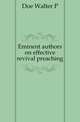 Eminent authors on effective revival preaching, Doe Walter P 