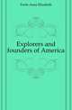 Explorers and founders of America, Foote Anna Elizabeth 