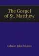 The Gospel of St. Matthew .., Gibson John Monro 