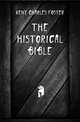 The historical Bible, Kent Charles Foster 