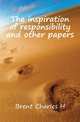 The inspiration of responsibility and other papers, Charles H. Brent 