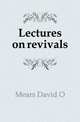 Lectures on revivals, David O. Mears 