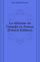La reforme de l'impot en France (French Edition), Flaix Ernest Fournier 