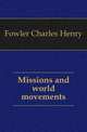 Missions and world movements, Fowler Charles Henry 