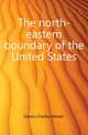 The north-eastern boundary of the United States, Daveis Charles Stewart 
