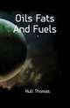 Oils Fats And Fuels, Hull Thomas 
