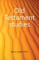 Old Testament studies, Tanner Joseph Marion 