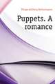Puppets. A romance, Fitzgerald Percy Hetherington 