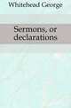 Sermons, or declarations, Whitehead George 