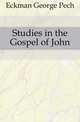 Studies in the Gospel of John, Eckman George Pech 
