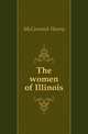 The women of Illinois, McCormick Henry 