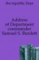 Address of Department commander Samuel S. Burdett, Republic Department 