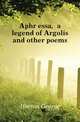 Aphroessa, a legend of Argolis and other poems, Horton George 