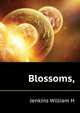 "Blossoms,", Jenkins William H 