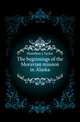 The beginnings of the Moravian mission in Alaska, Hamilton J Taylor 