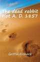 The dead rabbit riot A. D. 1857, Griffin Richard 