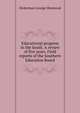 Educational progress in the South. A review of five years. Field reports of the Southern Education Board .., Dickerman George Sherwood 
