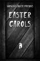 Easter carols, Hopkins Louisa Parsons 