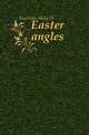 Easter angles, Mary H. Eastman 