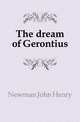 The dream of Gerontius, Newman, John Henry, 1801-1890 