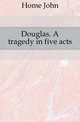 Douglas. A tragedy in five acts, Home John 