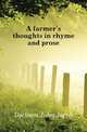 A farmer's thoughts in rhyme and prose, Dickson John Jacob 
