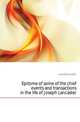 Epitome of some of the chief events and transactions in the life of Joseph Lancaster, Lancaster Joseph 
