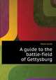 A guide to the battle-field of Gettysburg .., Hoke Jacob 