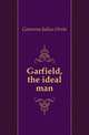 Garfield, the ideal man, Converse Julius Orrin 
