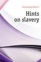 Hints on slavery, Robert J. Breckinridge 