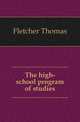 The high-school program of studies, Fletcher Thomas 