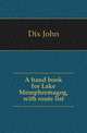 A hand book for Lake Memphremagog, with route list, Dix John 
