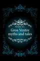 Gros Ventre myths and tales, Kroeber A L 