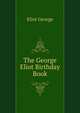 The George Eliot birthday book, Eliot George 