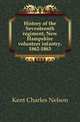 History of the Seventeenth regiment, New Hampshire volunteer infantry. 1862-1863, Kent Charles Nelson 
