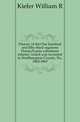 History of the One hundred and fifty-third regiment Pennsylvania volunteers infantry which was recruited in Northampton County, Pa., 1862-1863, William R. Kiefer 