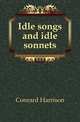 Idle songs and idle sonnets, Conrard Harrison 